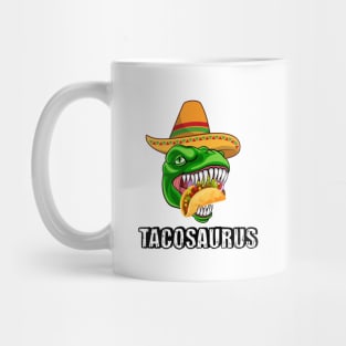 Tacosaurus Dinosaur Taco  - Funny Taco Tee Mug